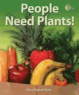 Mary Dodson Wade - People Need Plants!, Häftad
