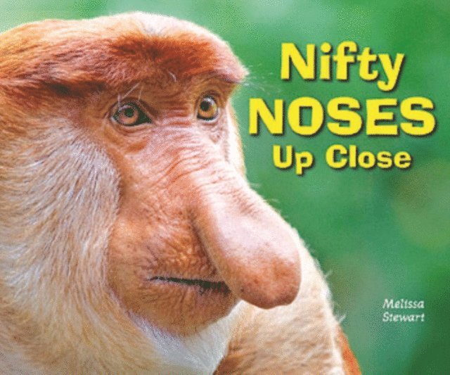 Melissa Stewart - Nifty Noses Up Close, E-bok
