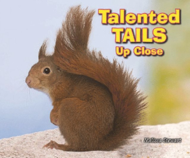 Melissa Stewart - Talented Tails Up Close, E-bok