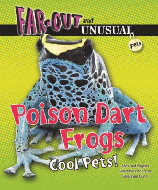 Laura Silverstein Nunn, Virginia Silverstein, Alvin Silverstein - Poison Dart Frogs, E-bok