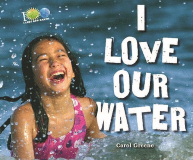 Carol Greene - I Love Our Water, E-bok