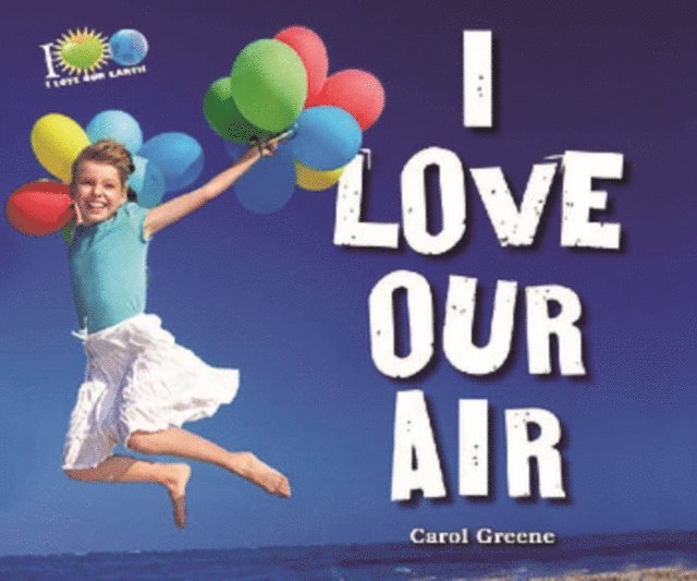 Carol Greene - I Love Our Air, E-bok