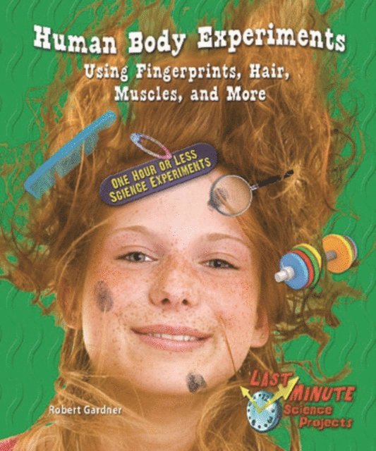Robert Gardner - Human Body Experiments Using Fingerprints, Hair, Muscles, and More, E-bok