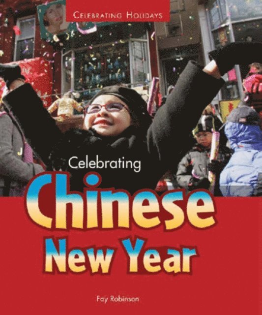 Fay Robinson - Celebrating Chinese New Year, E-bok