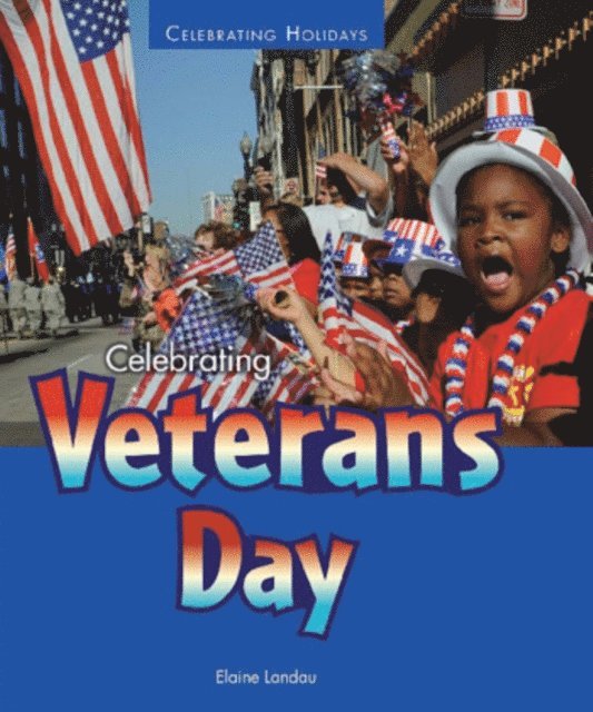 Elaine Landau - Celebrating Veterans Day, E-bok