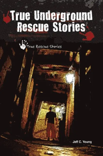 Jeff C. Young - True Underground Rescue Stories, E-bok. Tillgänglighet: Lägg i varukorg