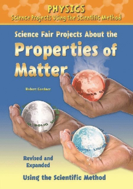 Robert Gardner - Science Fair Projects About the Properties of Matter, Using the Scientific Method, E-bok