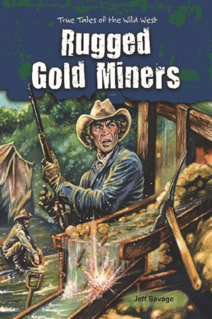 Jeff Savage - Rugged Gold Miners, E-bok