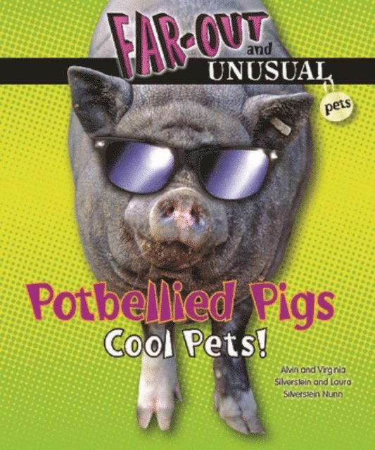 Laura Silverstein Nunn, Virginia Silverstein, Alvin Silverstein - Potbellied Pigs, E-bok