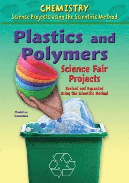 Madeline Goodstein - Plastics and Polymers Science Fair Projects, Using the Scientific Method, E-bok