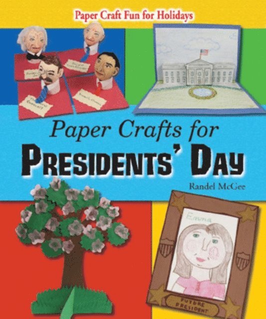 Randel McGee - Paper Crafts for Presidents' Day, E-bok
