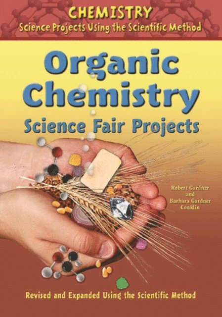 Barbara Gardner Conklin, Robert Gardner - Organic Chemistry Science Fair Projects, Using the Scientific Method, E-bok