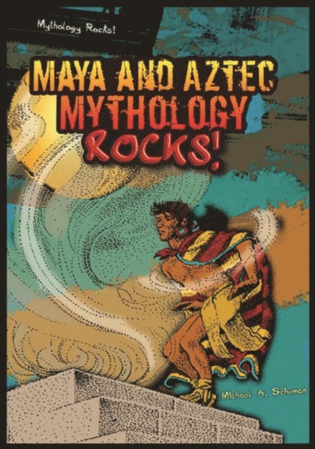 Michael A. Schuman - Maya and Aztec Mythology Rocks!, E-bok. Tillgänglighet: Lägg i varukorg