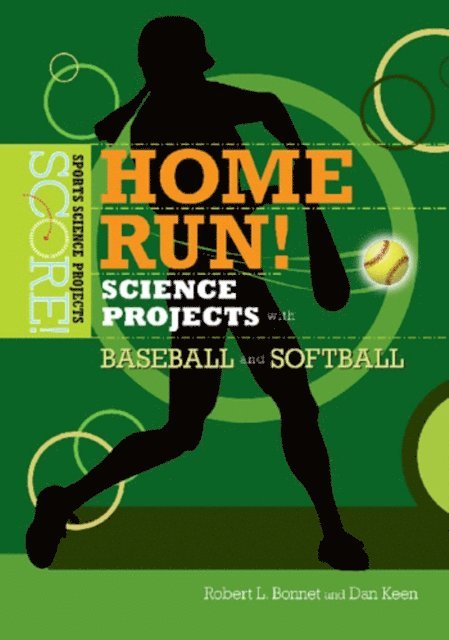 Dan Keen, Robert L. Bonnet - Home Run! Science Projects with Baseball and Softball, E-bok. Tillgänglighet: Lägg i varukorg