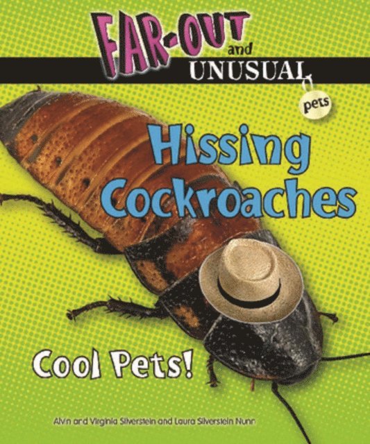 Laura Silverstein Nunn, Virginia Silverstein, Alvin Silverstein - Hissing Cockroaches, E-bok