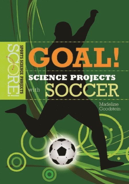 Madeline Goodstein - Goal! Science Projects with Soccer, E-bok