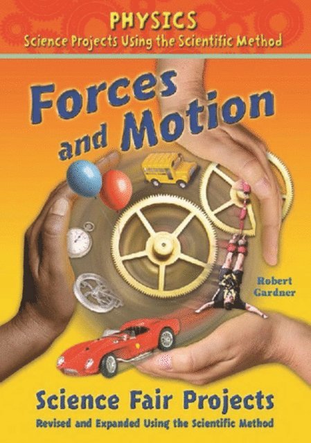 Robert Gardner - Forces and Motion Science Fair Projects, Using the Scientific Method, E-bok