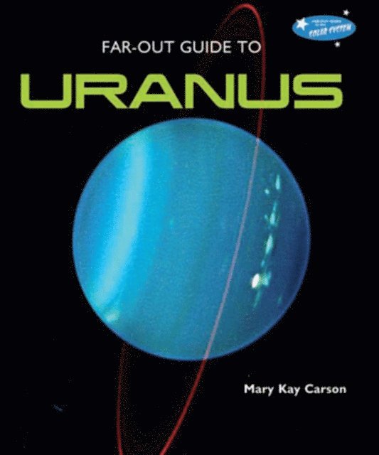 Mary Kay Carson - Far-Out Guide to Uranus, E-bok