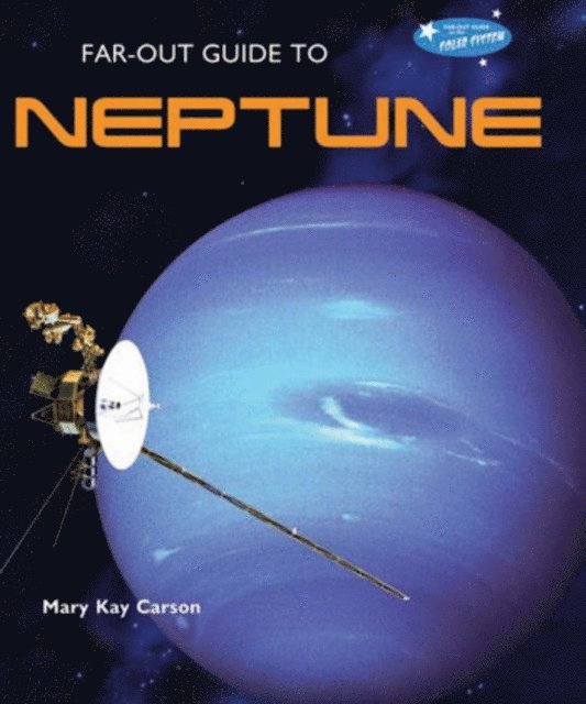 Mary Kay Carson - Far-Out Guide to Neptune, E-bok
