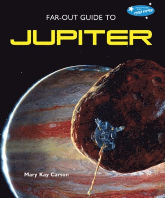 Mary Kay Carson - Far-Out Guide to Jupiter, E-bok
