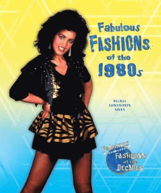 Felicia Lowenstein Niven - Fabulous Fashions of the 1980s, E-bok