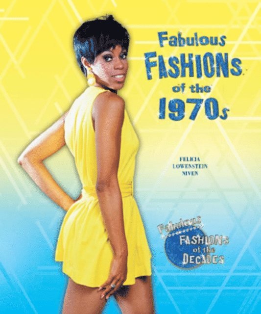 Felicia Lowenstein Niven - Fabulous Fashions of the 1970s, E-bok