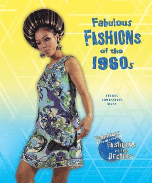 Felicia Lowenstein Niven - Fabulous Fashions of the 1960s, E-bok