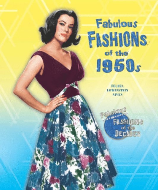 Felicia Lowenstein Niven - Fabulous Fashions of the 1950s, E-bok