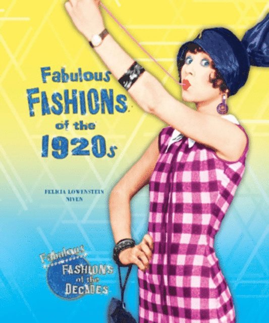 Felicia Lowenstein Niven - Fabulous Fashions of the 1920s, E-bok