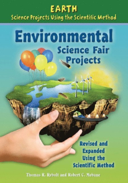Dr. Robert C. Mebane, Thomas R. Rybolt - Environmental Science Fair Projects, Using the Scientific Method, E-bok