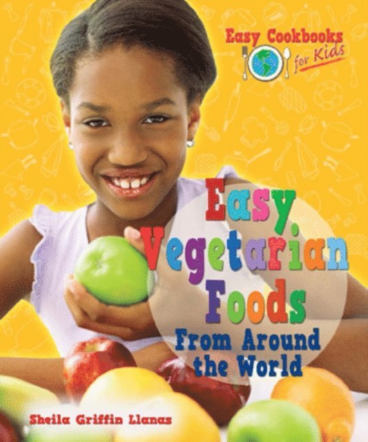 Sheila Griffin Llanas - Easy Vegetarian Foods From Around the World, E-bok