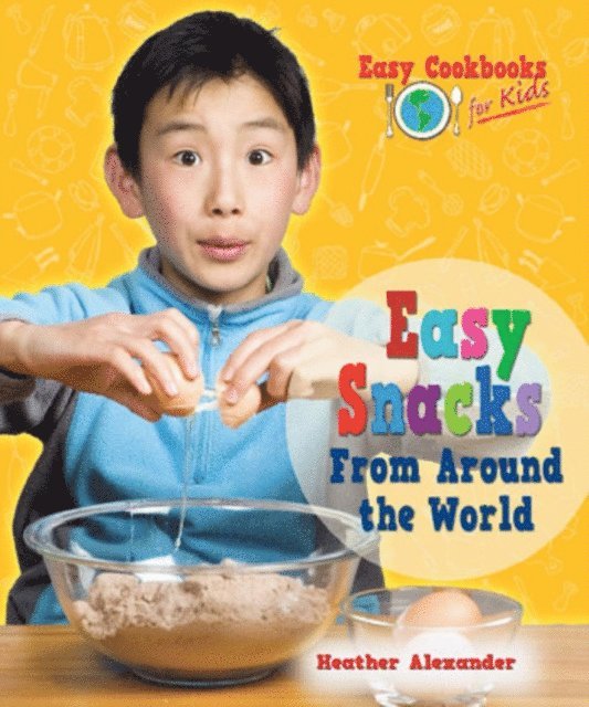 Heather Alexander - Easy Snacks From Around the World, E-bok
