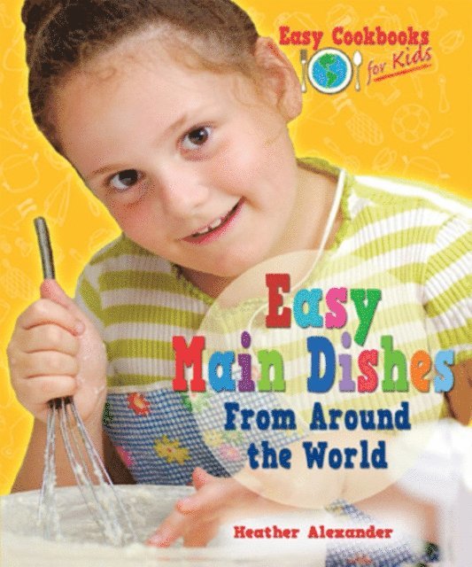 Heather Alexander - Easy Main Dishes From Around the World, E-bok