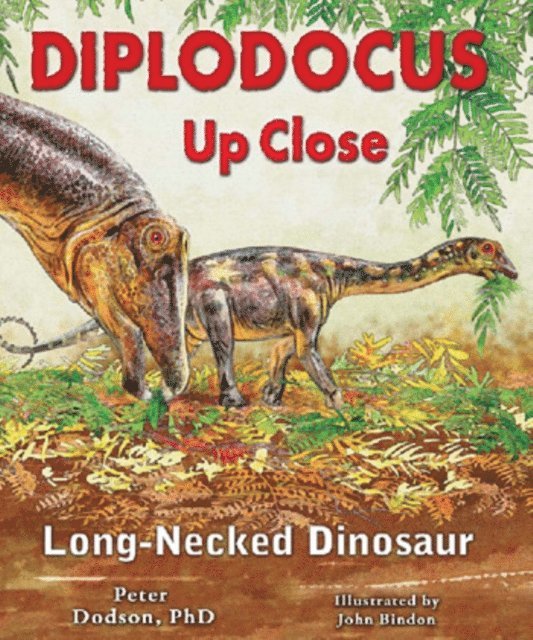 Ph.D. Peter Dodson - Diplodocus Up Close, E-bok