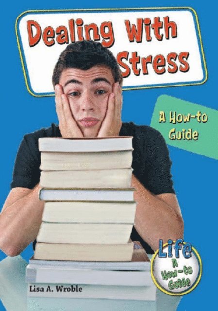 Lisa A. Wroble - Dealing With Stress, E-bok
