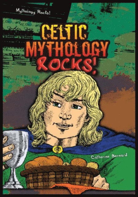Catherine Bernard - Celtic Mythology Rocks!, E-bok