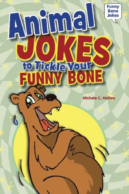 Michele C. Hollow - Animal Jokes to Tickle Your Funny Bone, E-bok