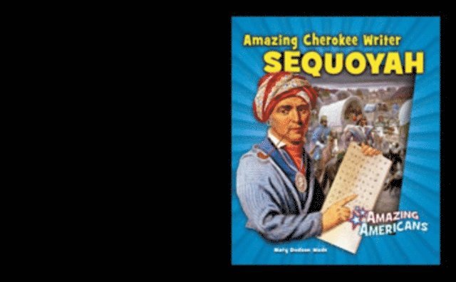 Mary Dodson Wade - Amazing Cherokee Writer Sequoyah, E-bok
