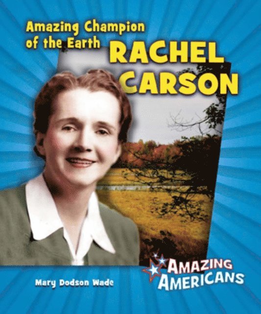 Mary Dodson Wade - Amazing Champion of the Earth Rachel Carson, E-bok