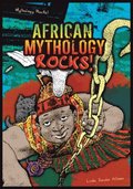 African Mythology Rocks!