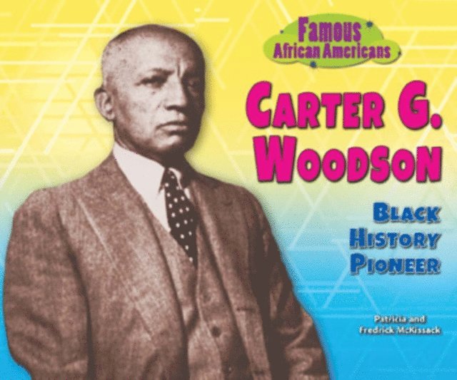 Fredrick Mckissack, Patricia Mckissack - Carter G. Woodson, E-bok
