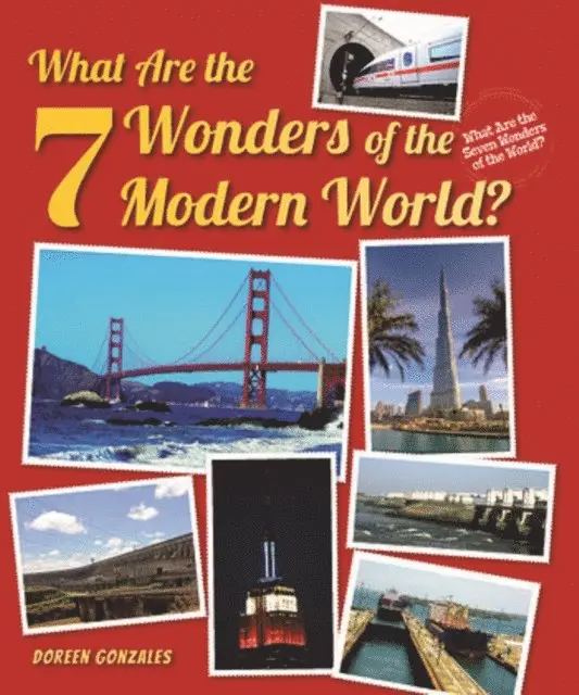 Doreen Gonzales - What Are the 7 Wonders of the Modern World?, E-bok. Tillgänglighet: Lägg i varukorg