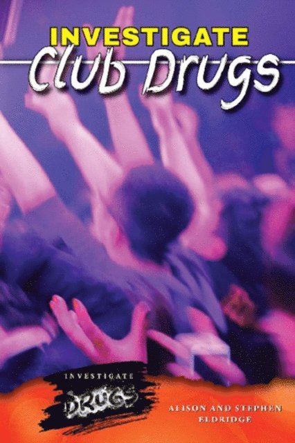 Stephen Eldridge, Alison Eldridge - Investigate Club Drugs, E-bok
