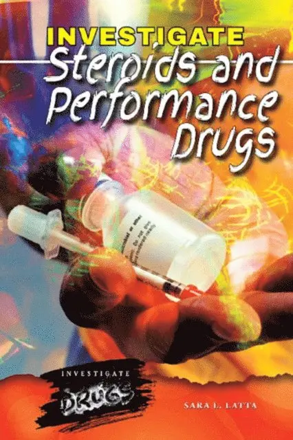 Sara L. Latta - Investigate Steroids and Performance Drugs, E-bok. Tillgänglighet: Lägg i varukorg
