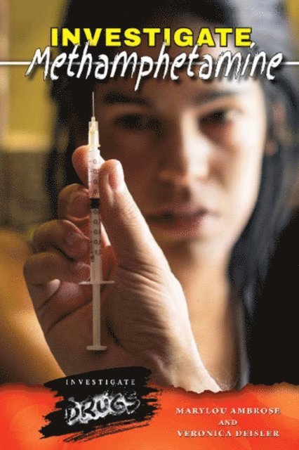 Veronica Deisler, Marylou Ambrose - Investigate Methamphetamine, E-bok