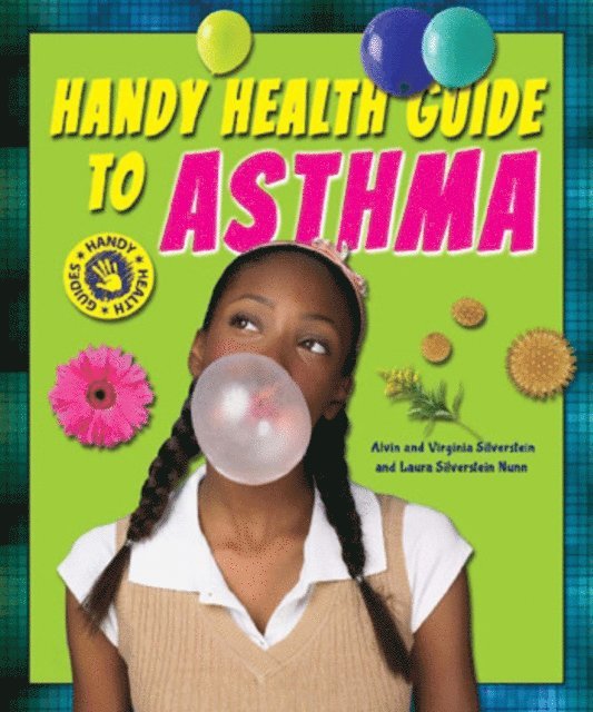 Laura Silverstein Nunn, Virginia Silverstein, Alvin Silverstein - Handy Health Guide to Asthma, E-bok