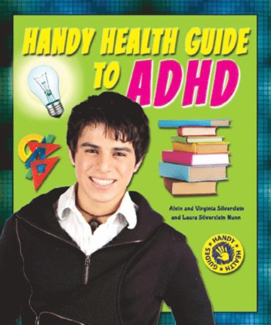 Laura Silverstein Nunn, Virginia Silverstein, Alvin Silverstein - Handy Health Guide to ADHD, E-bok