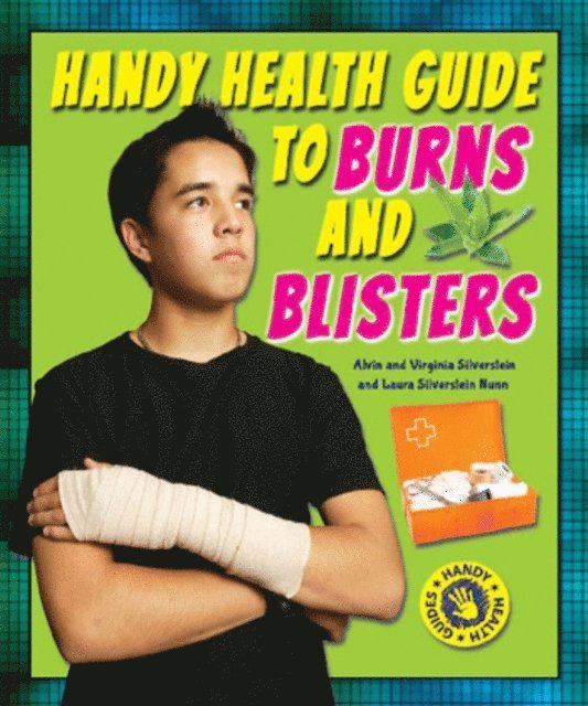 Laura Silverstein Nunn, Virginia Silverstein, Alvin Silverstein - Handy Health Guide to Burns and Blisters, E-bok