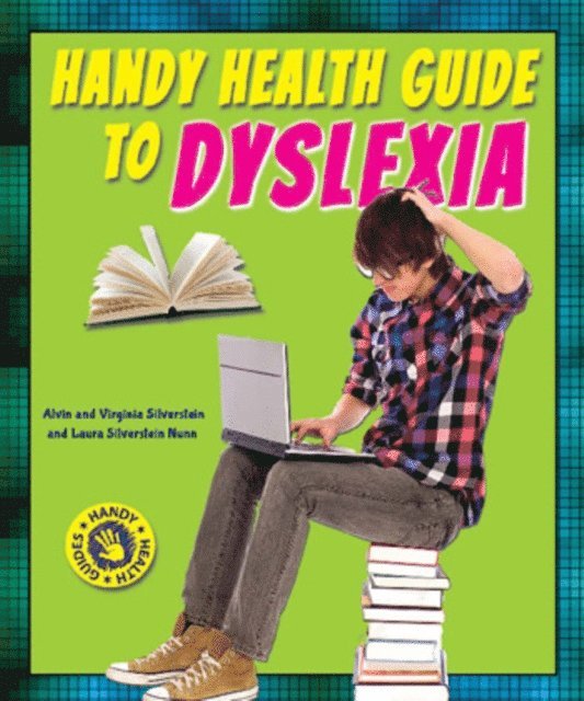 Laura Silverstein Nunn, Virginia Silverstein, Alvin Silverstein - Handy Health Guide to Dyslexia, E-bok