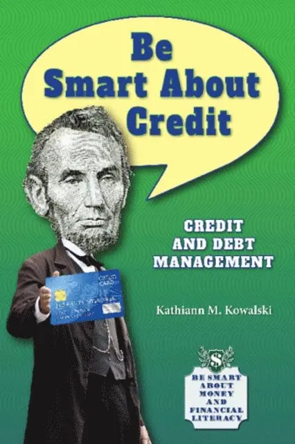 Kathiann M. Kowalski - Be Smart About Credit, E-bok. Tillgänglighet: Lägg i varukorg